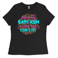 Black throwing sarcasm around like confetti Ladies Tee - AdoDesignShop