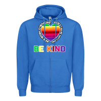 True Royal In A World Where You Can Be Anything Be Kind Shirt Zipper Hoodie - Bettercallsaul