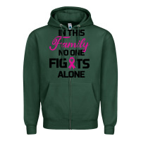 Sports Green In This Family No One Fights Alone Zipper Hoodie - Bettercallsaul