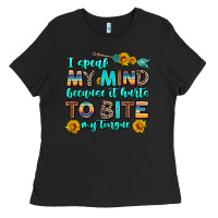 Black i speak my mind because it hurts to bite my tongue Ladies Tee - AdoDesignShop