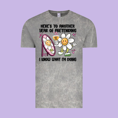 Here's To Another Year Of Pretending I Know What I Vintage Tee Designed By Maliassmallbusiness