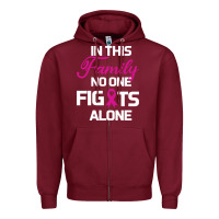 Burgundy In This Family No One Fights Alone Cancer Survivor Zipper Hoodie - Bettercallsaul