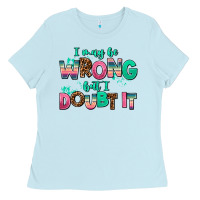 Baby Blue i may be wrong but doubt it Ladies Tee - AdoDesignShop