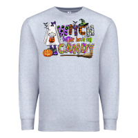 Heather Grey witch better have my candy Premium Sweatshirt - CowGirlArtShop
