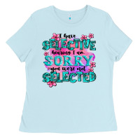 Baby Blue ı have selective hearing ı am sorry you were not Ladies Tee - AdoDesignShop