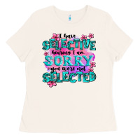 Bone ı have selective hearing ı am sorry you were not Ladies Tee - AdoDesignShop