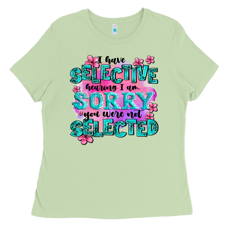 ı Have Selective Hearing ı Am Sorry You Were Not Ladies Tee by AdoDesignShop | Teevron