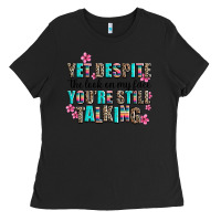 Black yet despite the look on my face you are still talk Ladies Tee - AdoDesignShop