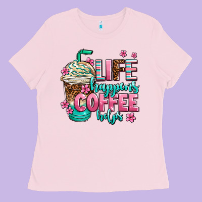 Life Happens Coffee  Helps Ladies Tee Designed By Adodesignshop