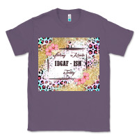 Lavender feeling kinda idgaf   ish today Classic Tee - MaliasSmallBusiness