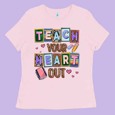 Teach Your Heart Out Ladies Tee Designed By Adodesignshop
