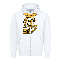White Let your Faith Be Bigger than your fear Zipper Hoodie - Bettercallsaul