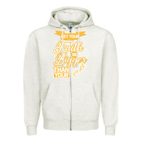 Oatmeal Heather Let Your Faith Be Bigger Than Your Fear Zipper Hoodie - Bettercallsaul