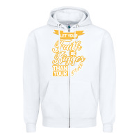White Let Your Faith Be Bigger Than Your Fear Zipper Hoodie - Bettercallsaul