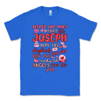 True Royal believe like mary trust like joseph valentine s da Classic Tee - MaliasSmallBusiness