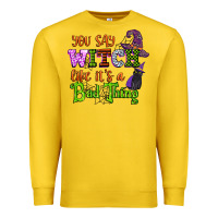 Lemon you say witch like its a bad thing Premium Sweatshirt - CowGirlArtShop