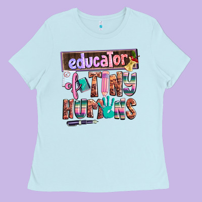 Educator Of Tiny Humans Ladies Tee Designed By Adodesignshop