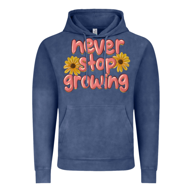 Never Stop Growing Vintage Hoodie by MaliasSmallBusiness | Teevron