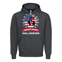 Donald Trump 2016 We Shall Overcomb Zipper Hoodie | Teevron