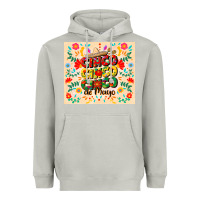 Cinco Cinco Cinco De Mayo Heavyweight Hoodie | Teevron