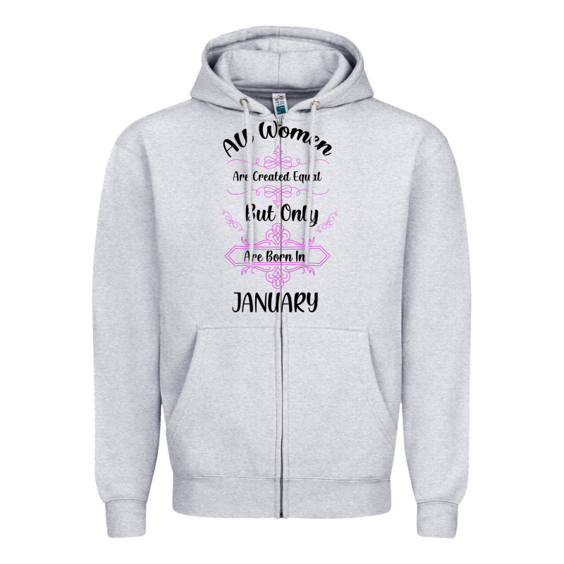 All Women Are Created Equal But Only The Smartest Are Born In January Zipper Hoodie by Bettercallsaul | Teevron