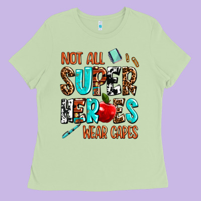 Not All Super Heroes Wear Capes Ladies Tee Designed By Adodesignshop