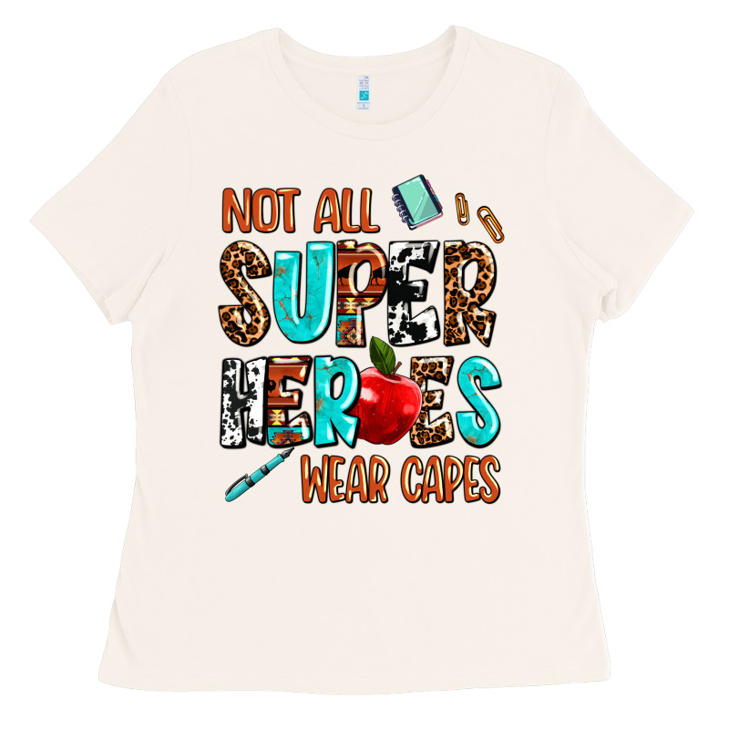 Not All Super Heroes Wear Capes Ladies Tee by AdoDesignShop | Teevron