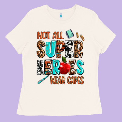 Not All Super Heroes Wear Capes Ladies Tee Designed By Adodesignshop