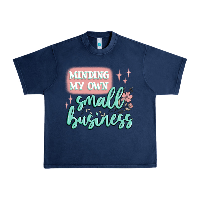 Minding My Own Small Business Urban Heavy Tee by MaliasSmallBusiness | Teevron