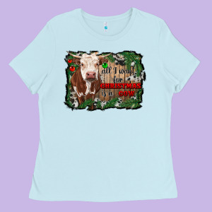 All I Want For Christmas Is A Cow Cowhide Ladies Tee Designed By Ranaportraitstore