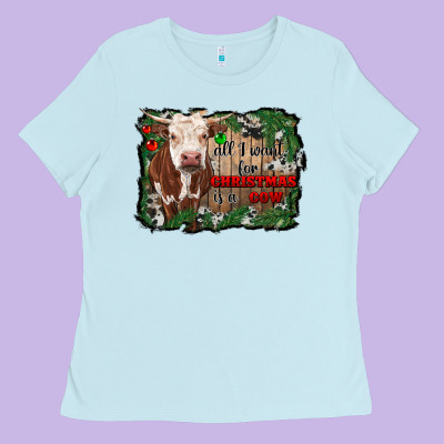 All I Want For Christmas Is A Cow Cowhide Ladies Tee Designed By Ranaportraitstore