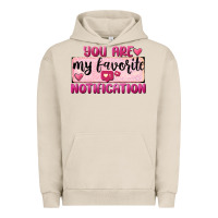 Pigment French Oak You Are My Favorite Notification Urban Hoodie - FaDigitalArtStudio