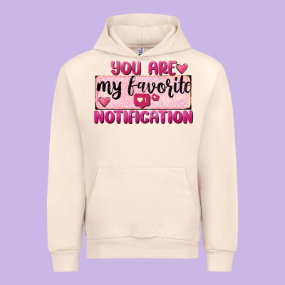 You Are My Favorite Notification Urban Hoodie Designed By Fadigitalartstudio