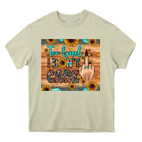 Mossy too bad i don't care Heavy Core Tee - JahusDesignShop