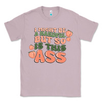 Lilac i might be a handful but so is this ass Classic Tee - MaliasSmallBusiness