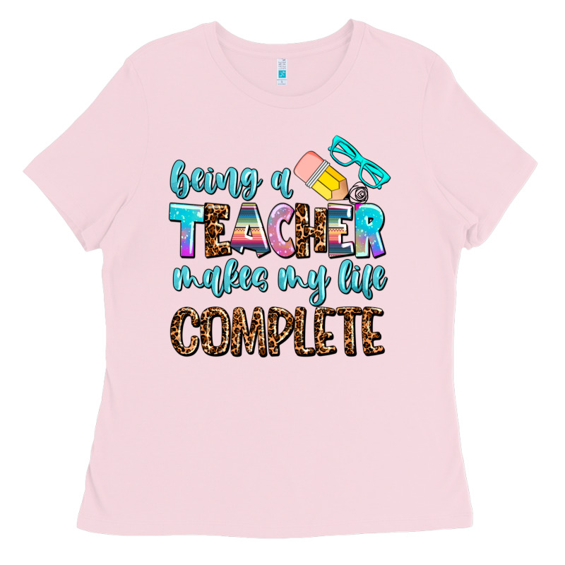 Being A Teacher Makes My Life Complate Ladies Tee by AdoDesignShop | Teevron