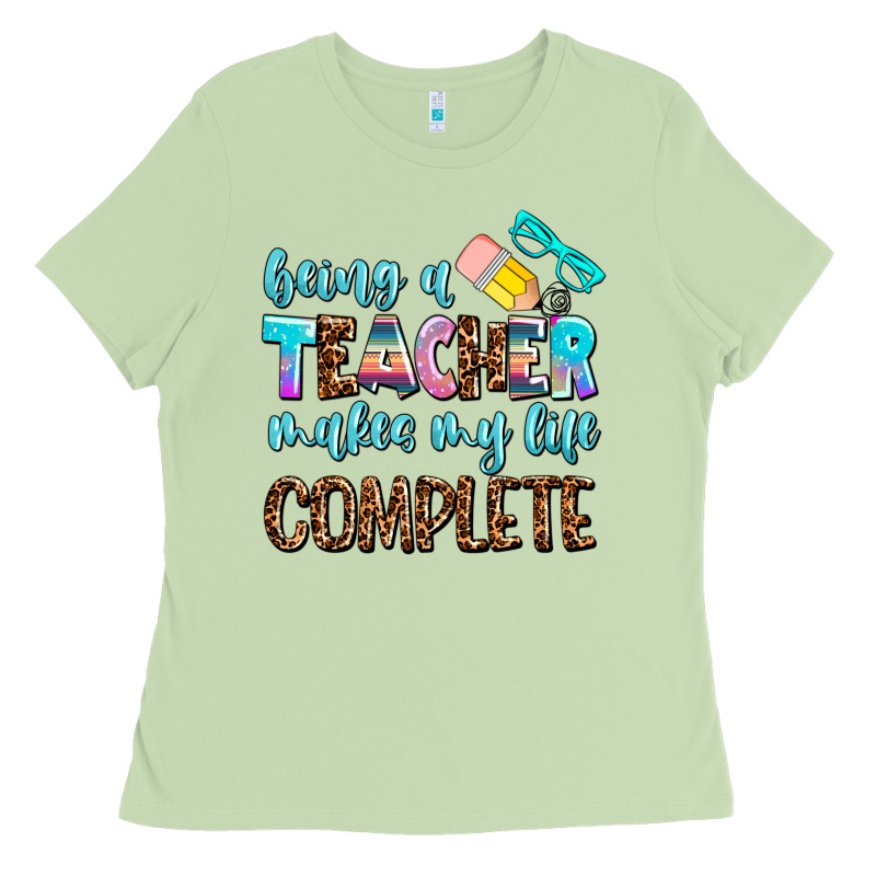Being A Teacher Makes My Life Complate Ladies Tee by AdoDesignShop | Teevron