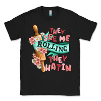 Black they see me rolling they hatin Classic Tee - MaliasSmallBusiness