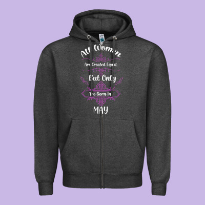 All Women Are Created Equal But Only The Smartest Are Born In May Zipper Hoodie Designed By Bettercallsaul