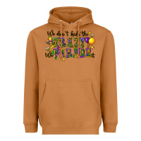 Meerkat we dont hide the crazy we parade it Heavyweight Hoodie - CowGirlArtShop