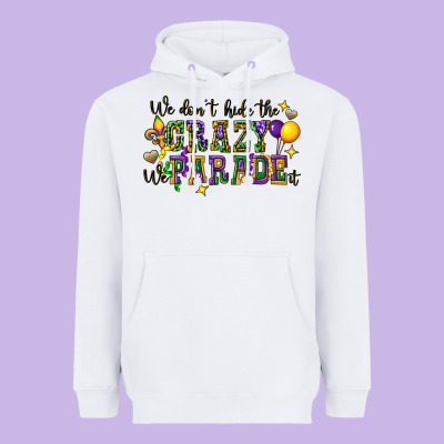 We Dont Hide The Crazy We Parade It Heavyweight Hoodie Designed By Cowgirlartshop