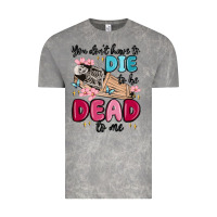 Cloud Rock you don't have to die to be dead to me Vintage Tee - MaliasSmallBusiness