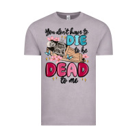 Vintage Zinc you don't have to die to be dead to me Vintage Tee - MaliasSmallBusiness