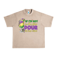 French Oak if i'm not on the floor pour me one more Urban Heavy Tee - MaliasSmallBusiness
