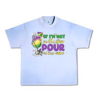 If I'm Not On The Floor Pour Me One More Urban Heavy Tee | Teevron