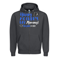 Happy First Mother's Day Mommy! Logan 2020 Zipper Hoodie | Teevron