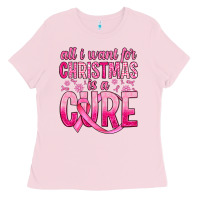 All I Want For Christmas Is A Cure Ladies Tee | Teevron
