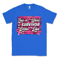 True Royal This is what a survivor looks like Breast Cancer Classic Tee - NancyCooperArtShop