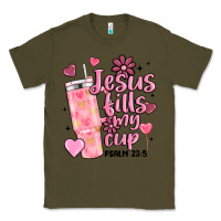 Army Green valentine jesus fills my cup Classic Tee - MaliasSmallBusiness