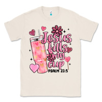 Natural valentine jesus fills my cup Classic Tee - MaliasSmallBusiness